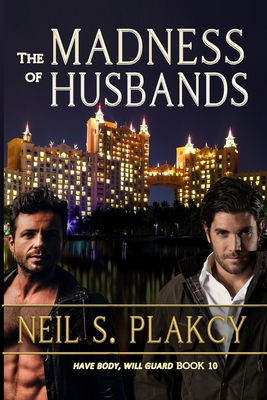 The Madness of Husbands - Neil S. Plakcy