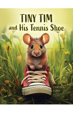 Coperta cărții 'Tiny Tim and His Tennis Shoe - Cynthia Coxe'