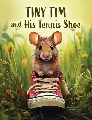 Coperta cărții 'Tiny Tim and His Tennis Shoe - Cynthia Coxe'