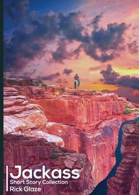 Jackass: Short Story Collection - Rick Glaze