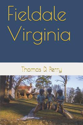 Fieldale Virginia - Thomas D. Perry