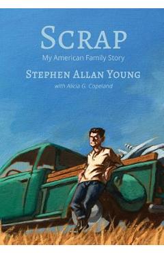 Coperta cărții 'Scrap: My American Family Story - Stephen Allan Young'
