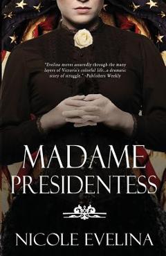 Madame Presidentess - Nicole Evelina