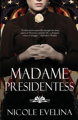 Coperta cărții 'Madame Presidentess - Nicole Evelina'