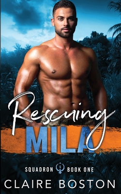Rescuing Mila - Claire Boston