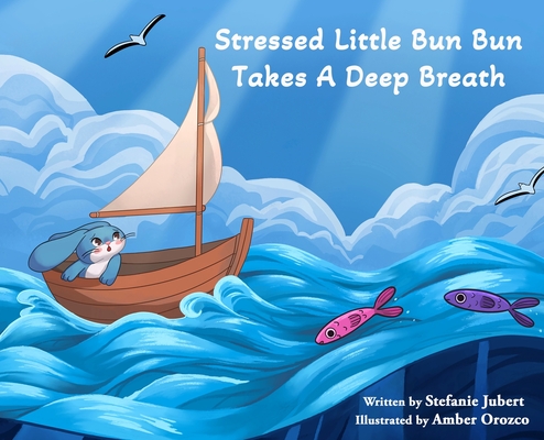 Coperta cărții 'Stressed Little Bun Bun Takes a Deep Breath - Stefanie Jubert'