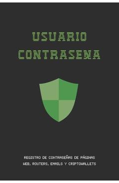 Coperta cărții 'Usuario Contraseña: Registro de Contraseñas de Internet, Emails, Routers Y Cripto Wallets O Billeteras Electrónicas -'