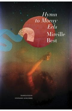 Coperta cărții 'Hymn to Moray Eels - Mireille Best'