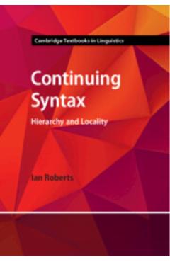 Continuing Syntax: Hierarchy and Locality - Ian Roberts