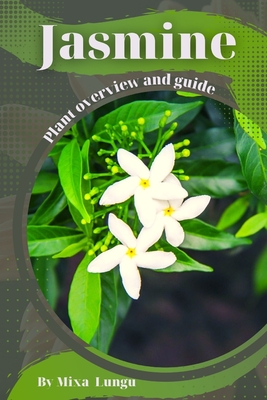 Jasmine: Plant overview and guide - Mixa Lungu