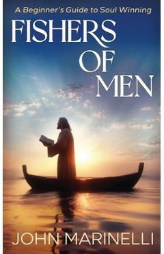 Coperta cărții 'Fishers of Men: A Beginner's Guide To Soul Winning - John Marinelli'