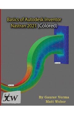 Coperta cărții 'Basics of Autodesk Inventor Nastran 2021 (Colored) - Gaurav Verma'