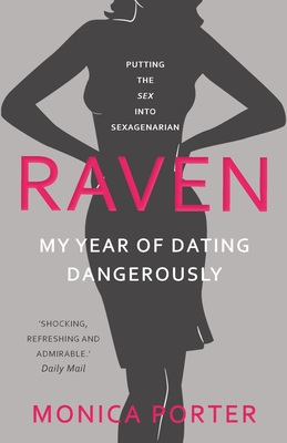 Raven: My year of dating dangerously - Monica Porter