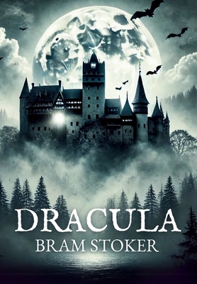 Dracula: Unabridged Edition - Bram Stoker