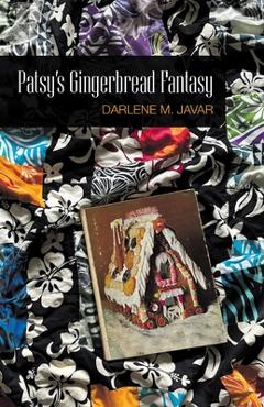 Coperta cărții 'Patsy's Gingerbread Fantasy - Darlene M. Javar'