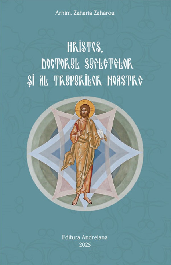 Hristos, doctorul sufletelor si al trupurilor noastre - Zaharia Zaharou