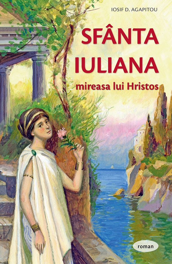 Sfanta Iuliana, mireasa lui Hristos - Iosif D. Agapitou