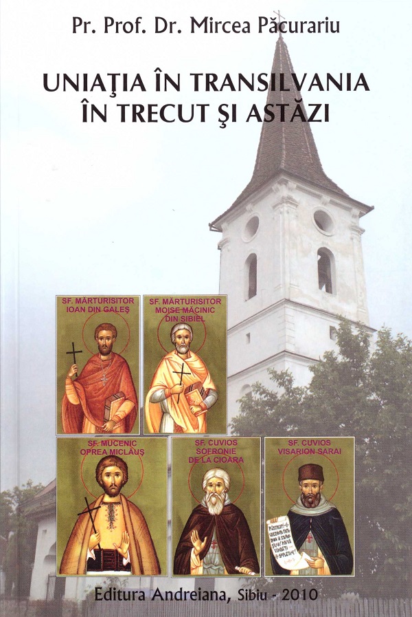 Uniatia in Transilvania in trecut si astazi - Mircea Pacurariu