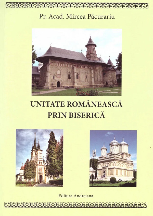 Unitate romaneasca prin biserica - Mircea Pacurariu