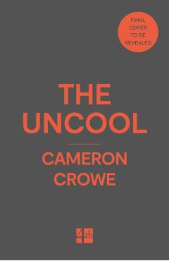 Uncool - Cameron Crowe