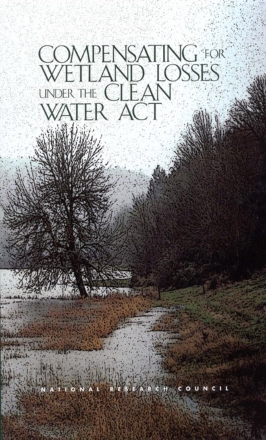 Compensating for Wetland Losses Under the Clean Water Act - 