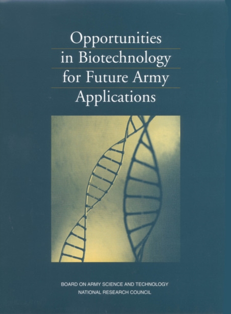 Opportunities in Biotechnology for Future Army Applications - 
