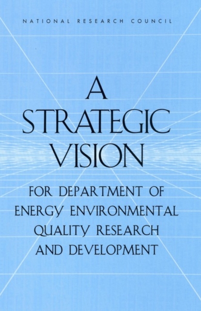 Strategic Vision for Department of Energy Environmental Quality Research and Development - 
