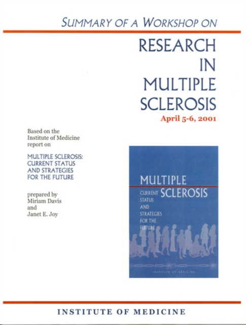 Summary of a Workshop on Research in Multiple Sclerosis, April 5-6, 2001 - Janet E.|davis Institute Of Medicine|board On Neuroscience And Behavioral Health|joy
