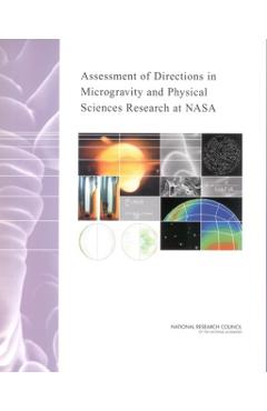 Assessment of Directions in Microgravity and Physical Sciences Research at NASA -