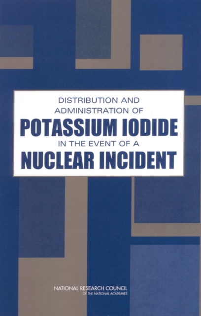 Distribution and Administration of Potassium Iodide in the Event of a Nuclear Incident - 