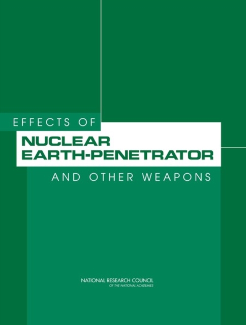 Effects of Nuclear Earth-Penetrator and Other Weapons - 