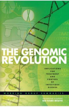 National Academies Keck Futures Initiative, the Genomic Revolution, Implications for Treatment and Control of Infectious Disease -