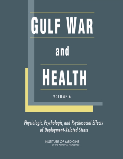 Gulf War and Health - Psychologic Institute Of Medicine|board On Population Health And Public Health Practice|committee On Gulf War And Health: Physiologic