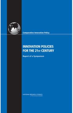 Innovation Policies for the 21st Century - Technology National Research Council|policy And Global Affairs|board On Science