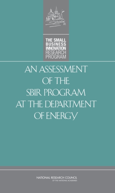 Assessment of the SBIR Program at the Department of Energy - Technology National Research Council|policy And Global Affairs|committee For Capitalizing On Science
