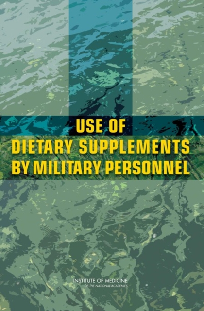 Use of Dietary Supplements by Military Personnel - 