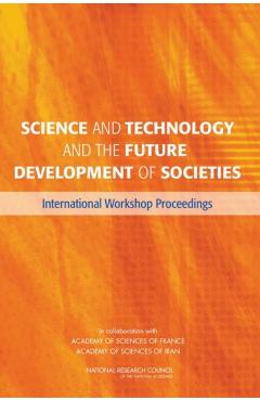 Science and Technology and the Future Development of Societies - Security National Research Council|policy And Global Affairs|development