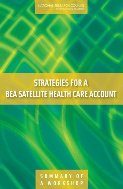 Coperta cărții 'Strategies for a BEA Satellite Health Care Account - Christopher|committee On National Statistics|division Of'