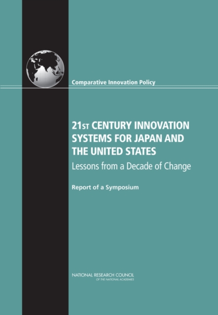 21st Century Innovation Systems for Japan and the United States - Technology National Research Council|policy And Global Affairs|board On Science
