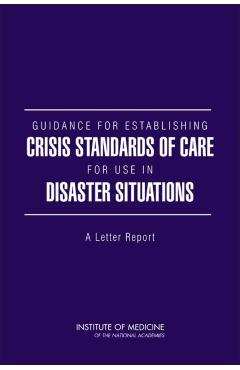 Guidance for Establishing Crisis Standards of Care for Use in Disaster Situations -