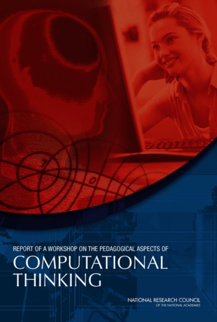 Coperta cărții 'Report of a Workshop on the Pedagogical Aspects of Computational Thinking -'