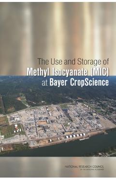 Use and Storage of Methyl Isocyanate (MIC) at Bayer CropScience -