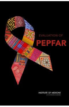 Evaluation of PEPFAR - Youth Division Of Behavioral And Social Sciences And Education|institute Of Medicine|board On Children