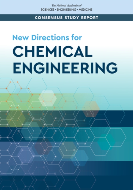 New Directions for Chemical Engineering - Engineering National Academies Of Sciences