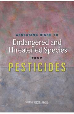 Assessing Risks to Endangered and Threatened Species from Pesticides -