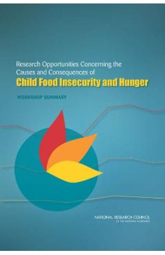 Coperta cărții 'Research Opportunities Concerning the Causes and Consequences of Child Food Insecurity and Hunger -'