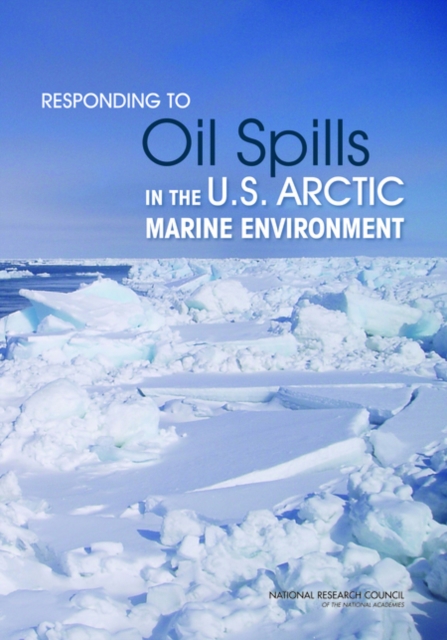 Coperta cărții 'Responding to Oil Spills in the U.S. Arctic Marine Environment -'