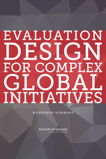 Evaluation Design for Complex Global Initiatives - 