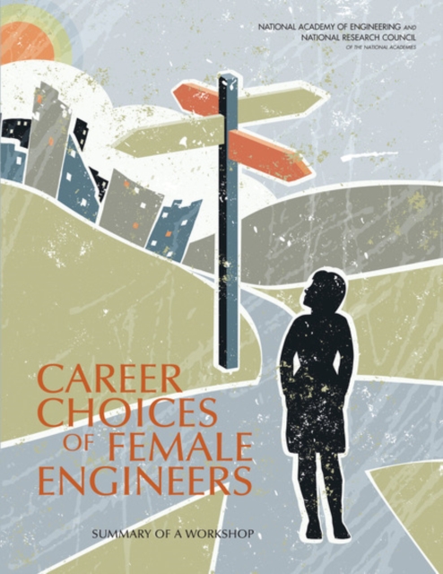 Career Choices of Female Engineers - Engineering Committee On Career Outcomes Of Female Engineering Bachelor's Degree Recipients|committee On Women In Science
