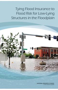 Tying Flood Insurance to Flood Risk for Low-Lying Structures in the Floodplain -